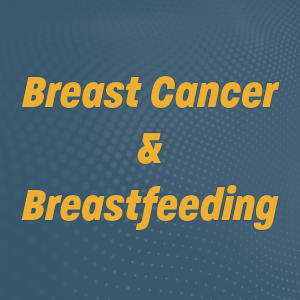 September 2024 Grand Round Breast Cancer & Breastfeeding